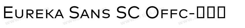 Eureka Sans SC Offc字体转换 Eureka Sans SC Offc字体转换